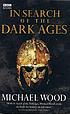 In search of the Dark Ages por Michael Wood