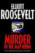 Murder in the map room : an Eleanor Roosevelt mystery