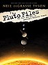 The Pluto files : the rise and fall of America's... 著者：  Neil deGrasse Tyson 