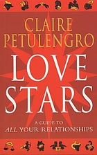 Love stars : a guide to all your relationships