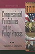 Congressional procedures and the policy process 著者：  Walter J Oleszek 