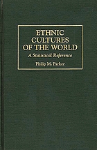 Ethnic cultures of the world : a statistical reference