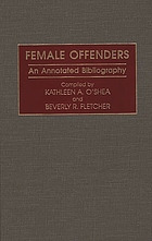 Female offenders : an annotated bibliography