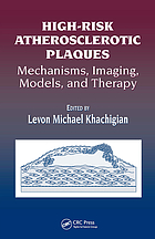 High-risk atherosclerotic plaques : mechanisms, imaging, models, and therapy