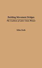 Building movement bridges : the Coalition of Labor Union Women