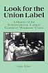Look for the union label : a history of the International Ladies' Garment Workers' Union