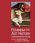 Feminism and art history : questioning the litany
