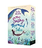 Emily Windsnap : three swishy mermaid tales