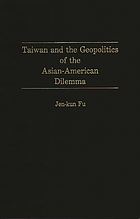 Taiwan and the geopolitics of the Asian-American dilemma
