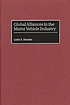 Global alliances in the motor vehicle industry de Leslie S Hiraoka