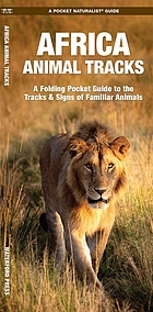 African animals tracks : an introduction to the tracks and dung of familiar species