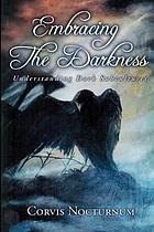Embracing the darkness : understanding the dark subcultures