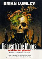 Beneath the moors and darker places
