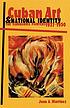Cuban art and national identity : the Vanguardia painters, 1927-1950