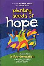 Planting seeds of hope : how to reach a new generation of African Americans with the Gospel
