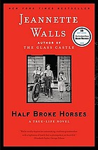 Half broke horses : a true-life novel