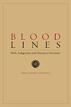 Blood lines : myth, indigenism, and Chicana/o literature
