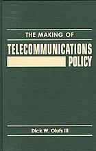 The making of telecommunications policy