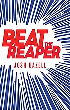 Beat the reaper : a novel