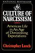 The culture of narcissism : American life in an... by  Christopher Lasch 