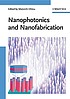 Nanophotonics and nanofabrication 著者： Motoichi Ohtsu