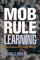 Mob rule learning : camps, unconferences, and trashing the talking head