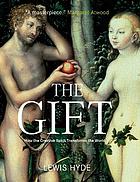 The gift : how the creative spirit transforms the world