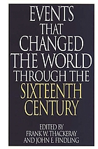 Events that changed the world through the sixteenth century