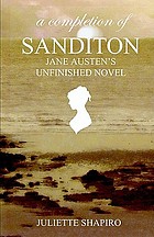 A completion of Sanditon : Jane Austen's unfinished novel
