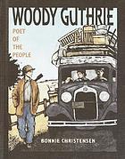 Woody Guthrie : poet of the people