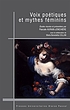 Voix poétiques et mythes féminins by Pascale Auraix-Jonchière