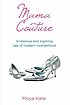 Mama Couture. by  Moya Kate 