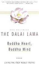 Buddha heart, Buddha mind : living the Four Noble Truths