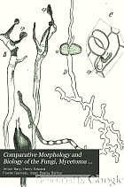 Comparative morphology and biology of the Fungi, Mycetozoa and bacteria,