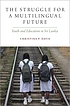 The struggle for a multilingual future : youth... by  Christina P Davis, (Anthropologist) 