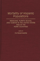 Mortality of Hispanic populations : Mexicans, Puerto Ricans, and Cubans in the United States and in the home countries