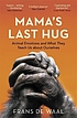 Mama's last hug : animal emotions and what they... Autor: F  B  M  de Waal