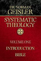 Systematic theology. Volume one. Introduction, Bible