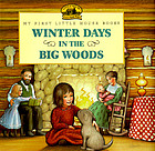 Winter days in the Big Woods : adapted from the little house books by Laura Ingalls Wilder
