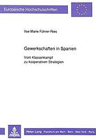 Gewerkschaften in Spanien : vom Klassenkampf zu kooperativen Strategien