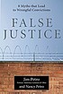 False justice : eight myths that convict the innocent by  Jim Petro 