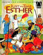 Just in time Esther : the book of Esther for children