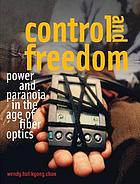 Control and freedom : power and paranoia in the age of fiber optics