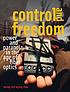 Control and freedom : power and paranoia in the age of fiber optics