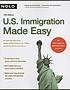 U.S. immigration made easy by Ilona M Bray