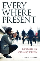 Everywhere present : Christianity in a one-storey universe