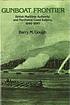 Gunboat frontier : British maritime authority and Northwest Coast Indians, 1846-90
