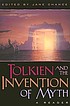 Tolkien and the invention of myth : a reader