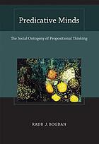 Predicative minds : the social ontogeny of propositional thinking