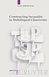 Constructing inequality in multilingual classrooms by  Luisa Martín Rojo 